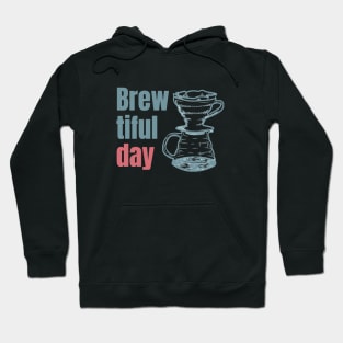 Brew-tiful day Hoodie